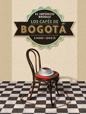 cover image of El impúdico brebaje. Los cafés de Bogotá. 1866-2015